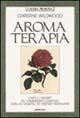 Libro Aromaterapia. L'arte e i segreti del massaggio curativo con oli vegetali ed essenze profumate di Christine Wildwood - ean 9788834405987 - Armenia