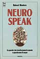Libro Neurospeak. Le parole che trasformano la mente e guariscono il corpo di Robert Masters - ean 9788834407349 - Armenia