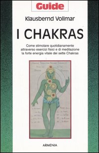 Libro chakras. Come stimolare quotidianamente attraverso esercizi fisici e di meditazione la forte energia vitale dei sette chakras di Klausbernd Vollmar - ean 9788834409169 - Armenia