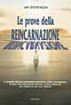 Libro prove della reincarnazione. Il celebre medico psichiatra dimostra come l'esperienza di una vita precedente imprima segni indelebili sul corpo... di Ian Stevenson - ean 9788834409978 - Armenia