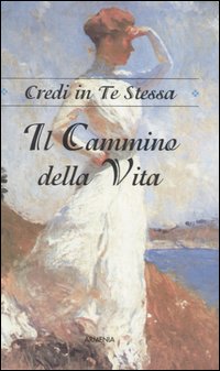 Libro cammino della vita. Credi in te stessa di Arlene F. Benedict - ean 9788834410011 - Armenia