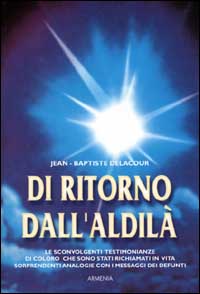 Libro Di ritorno dall'aldilà di J. Baptiste Delacour - ean 9788834411414 - Armenia