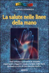 Libro salute nelle linee della mano di Marten Steinbach - ean 9788834411513 - Armenia