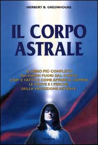 Libro corpo astrale di Herbert B. Greenhouse - ean 9788834411537 - Armenia