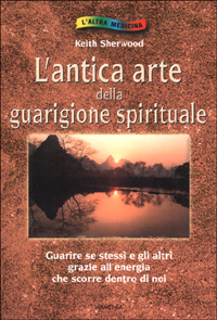 Libro antica arte della guarigione spirituale di Keith Sherwood - ean 9788834412626 - Armenia