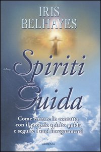 Libro Spiriti guida di Iris Belhayes - ean 9788834412725 - Armenia