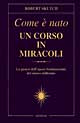 Libro Come è nato un corso in miracoli di Robert Skutch - ean 9788834412749 - Armenia