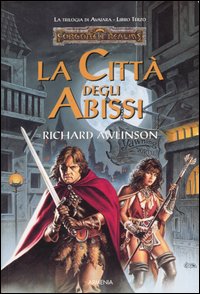 Libro città degli abissi. La trilogia di Avatara. Forgotten Realms di Richard Awlinson - ean 9788834413333 - Armenia