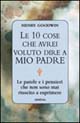 Libro dieci cose che avrei voluto dire a mio padre di Henry Goodwin - ean 9788834413357 - Armenia