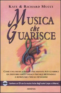 Libro Musica che guarisce di Kate Mucci; Richard Mucci - ean 9788834413418 - Armenia