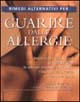 Libro Rimedi alternativi per guarire dalle allergie di Alan Watkins; Barbara Rowlands - ean 9788834413449 - Armenia