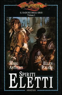 Libro Spiriti eletti. Il raduno degli eroi. DragonLance di Mark Anthony; Ellen Porath - ean 9788834413579 - Armenia