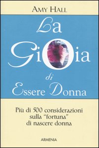 Libro gioia di essere donna di Amy Hall - ean 9788834413616 - Armenia