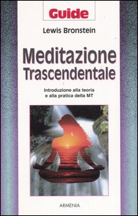 Libro Meditazione trascendentale. Introduzione alla teoria e alla pratica della MT di Lewis Bronstein - ean 9788834413661 - Armenia