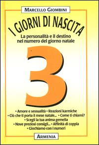 Libro giorni di nascita. 3 la personalità e il destino nel numero del giorno natale di Marcello Giombini - ean 9788834414019 - Armenia