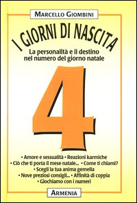 Libro giorni di nascita. 4 la personalità e il destino nel numero del giorno natale di Marcello Giombini - ean 9788834414026 - Armenia