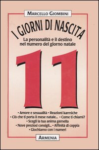 Libro giorni di nascita. 11 la personalità e il destino nel numero del giorno natale di Marcello Giombini - ean 9788834414095 - Armenia