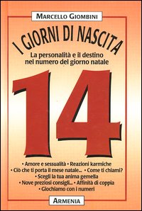 Libro giorni di nascita. 14 la personalità e il destino nel numero del giorno natale di Marcello Giombini - ean 9788834414125 - Armenia