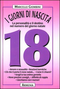 Libro giorni di nascita. 18 la personalità e il destino nel numero del giorno natale di Marcello Giombini - ean 9788834414163 - Armenia