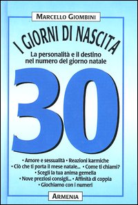 Libro giorni di nascita. 30 la personalità e il destino nel numero del giorno natale di Marcello Giombini - ean 9788834414286 - Armenia