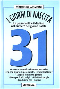 Libro giorni di nascita. 31 la personalità e il destino nel numero del giorno natale di Marcello Giombini - ean 9788834414293 - Armenia