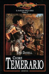 Libro Cuore temerario. Il raduno degli eroi. DragonLance di Tina Daniell - ean 9788834414354 - Armenia
