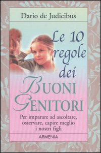 Libro dieci regole dei buoni genitori di Dario De Judicibus - ean 9788834415054 - Armenia