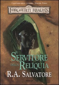 Libro servitore della reliquia. I sentieri delle tenebre. Forgotten Realms di R. A. Salvatore - ean 9788834415405 - Armenia