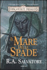 Libro mare delle spade. I sentieri delle tenebre. Forgotten Realms di R. A. Salvatore - ean 9788834415788 - Armenia