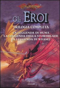 Libro leggenda di Huma-La leggenda della Stormblade-La leggenda di Weasel. Gli eroi. DragonLance di Richard A. Knaak; Nancy V. Berberick; Michael Williams - ean 9788834416075 - Armenia