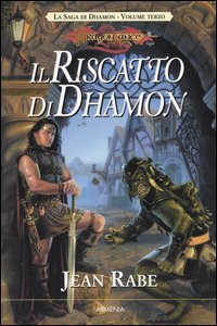 Libro riscatto di Dhamon. La saga di Dhamon. DragonLance di Jean Rabe - ean 9788834416303 - Armenia