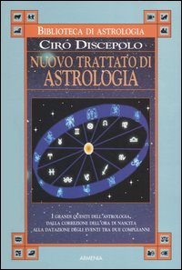 Libro Nuovo trattato di astrologia di Ciro Discepolo - ean 9788834416358 - Armenia