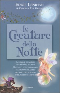 Libro creature della notte di Eddie Lenihan; Carolyn E. Green - ean 9788834416792 - Armenia