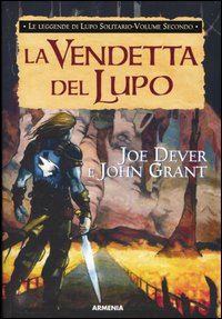 Libro vendetta del lupo. Le leggende di Lupo Solitario di Joe Dever; John Grant - ean 9788834416907 - Armenia