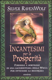 Libro Incantesimi per la prosperità di Silver Raven Wolf - ean 9788834417188 - Armenia
