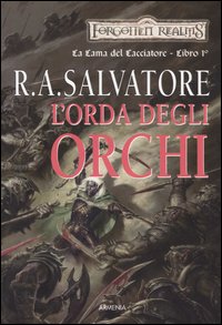 Libro orda degli orchi. La lama del cacciatore. Forgotten Realms di R. A. Salvatore - ean 9788834417195 - Armenia