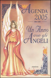 Libro anno con gli angeli. Agenda 2005 di  - ean 9788834417317 - Armenia