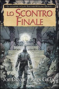 Libro scontro finale. Le leggende di Lupo Solitario di Joe Dever; John Grant - ean 9788834419007 - Armenia