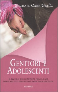 Libro Genitori e adolescenti di Michael Carr-Gregg - ean 9788834419649 - Armenia