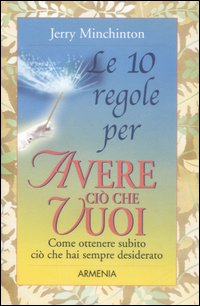 Libro dieci regole per avere ciò che vuoi di Jerry Minchinton - ean 9788834419694 - Armenia