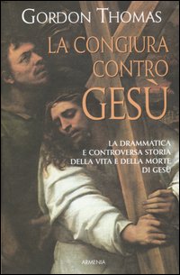 Libro congiura contro Gesù di Gordon Thomas - ean 9788834419724 - Armenia