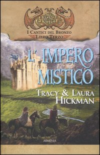 Libro impero mistico. I cantici del bronzo di Laura Hickman; Tracy Hickman - ean 9788834419748 - Armenia