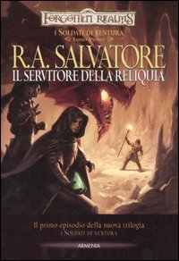 Libro servitore della reliquia. I soldati di ventura. Forgotten Realms di R. A. Salvatore - ean 9788834419779 - Armenia