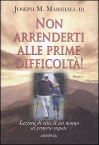 Libro Non arrenderti alle prime difficoltà! di Joseph M. Marshall - ean 9788834419786 - Armenia