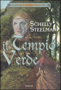Libro tempio verde. Le cronache di Andorran di Schelly Steelman - ean 9788834420089 - Armenia