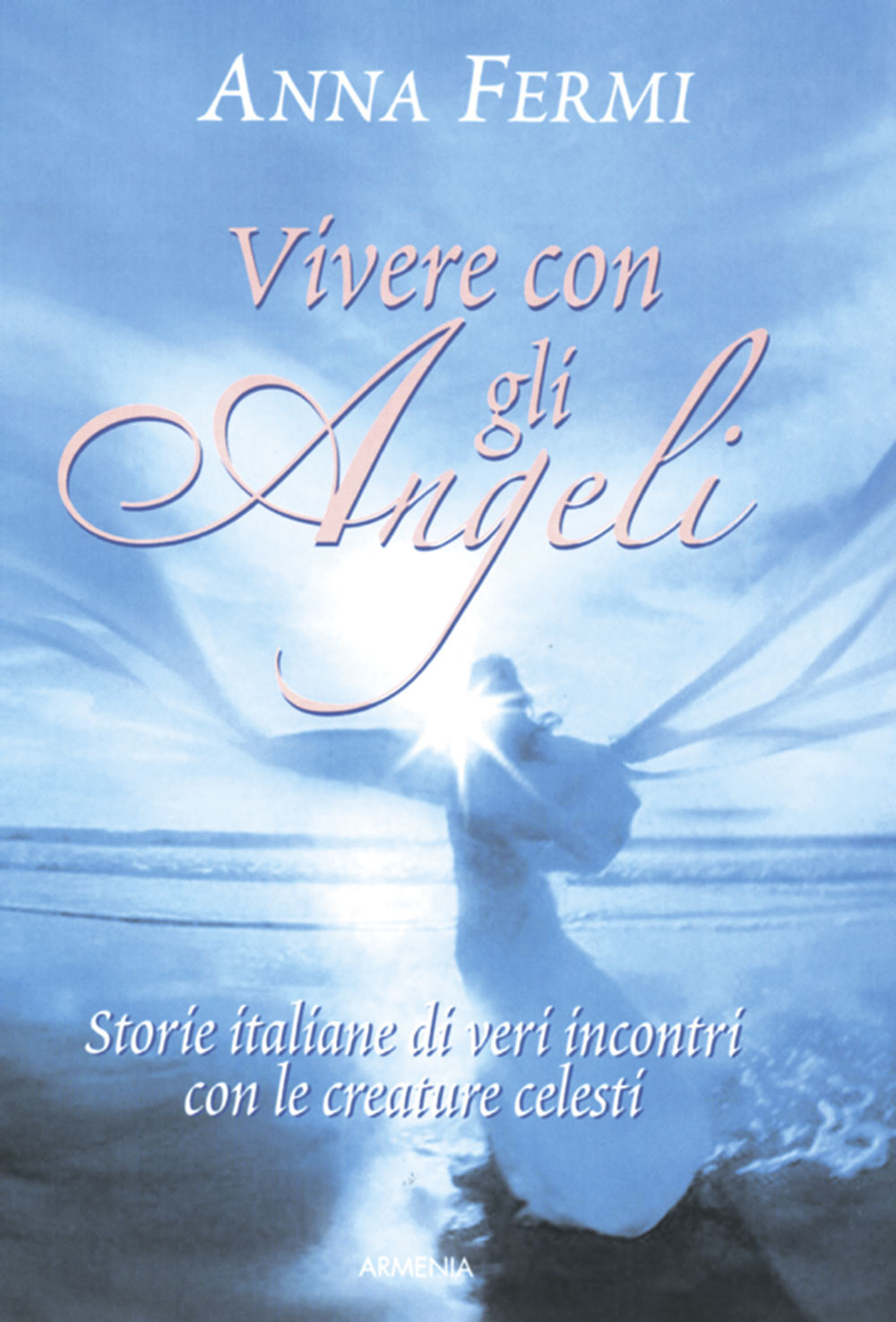 Libro Vivere con gli angeli di Anna Fermi - ean 9788834420171 - Armenia
