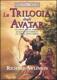 Libro trilogia degli Avatar: La città delle ombre-La città di Tantras-La città degli abissi. Forgotten Realms di Richard Awlinson - ean 9788834422373 - Armenia