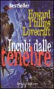 Libro Incubi dalle tenebre di Howard P. Lovecraft - ean 9788834705698 - Fanucci