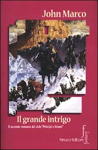 Libro grande intrigo di John Marco - ean 9788834708330 - Fanucci