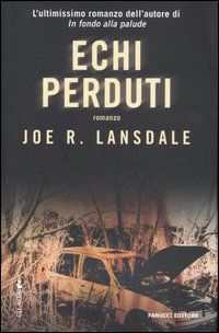 Libro Echi perduti di Joe R. Lansdale - ean 9788834711606 - Fanucci